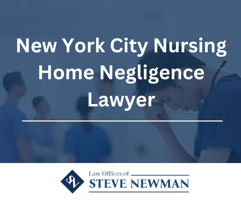 New York City Nursing Home Negligence Lawyer